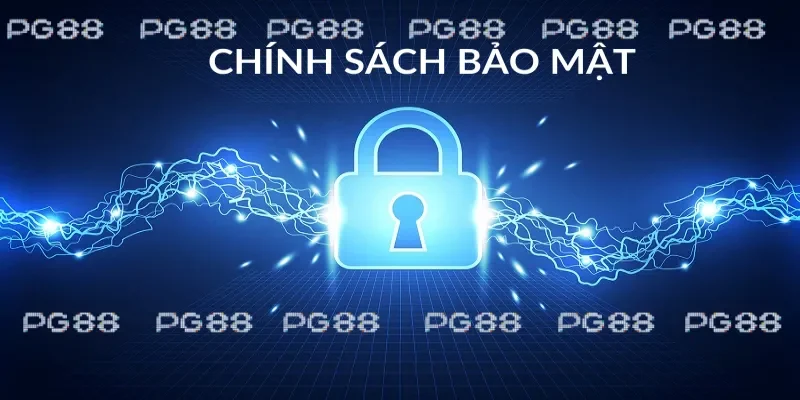 Các nội dung được đề cập tại chính sách bảo mật PG88