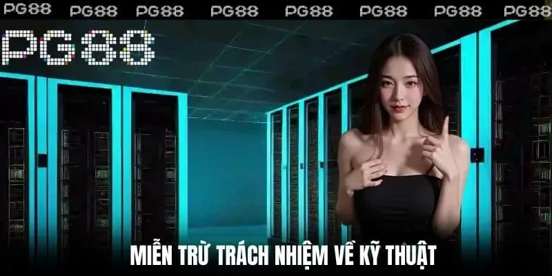 PG88 miễn trừ trách nhiệm khi xảy ra sự cố kỹ thuật